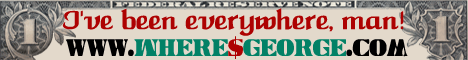 I've been everywhere, man! Track your $$$ at WheresGeorge.com