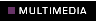 Multimedia